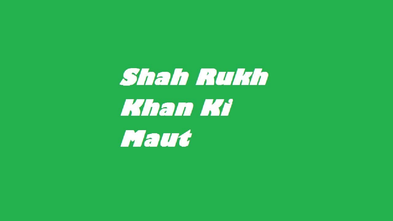 Backdrop – Shah Rukh Khan Ki Maut