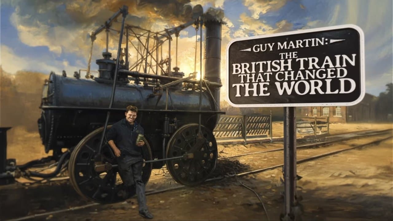 Backdrop – Guy Martin: The British Train That Changed the World