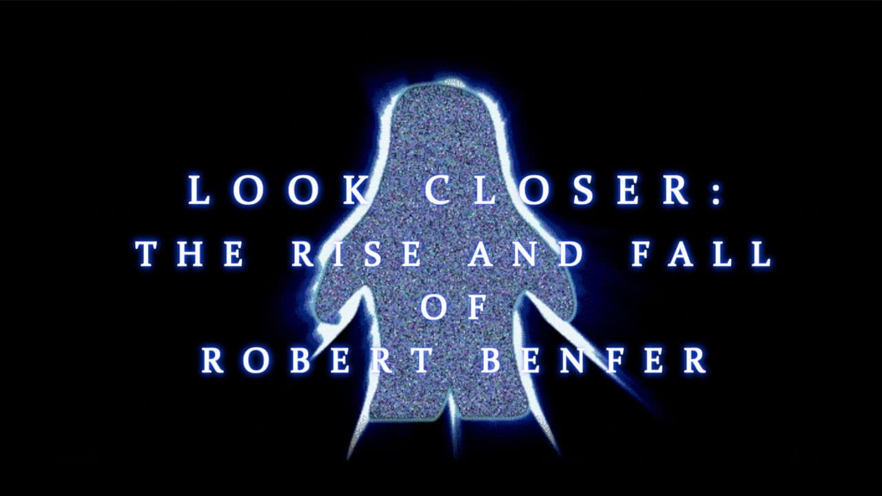 Backdrop – Look Closer: The Rise and Fall of Robert Benfer
