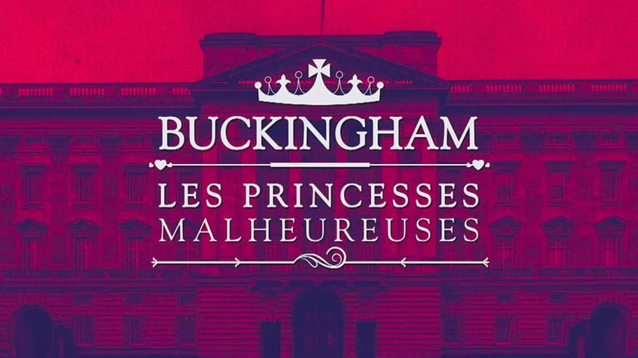 Backdrop – Buckingham : les princesses malheureuses