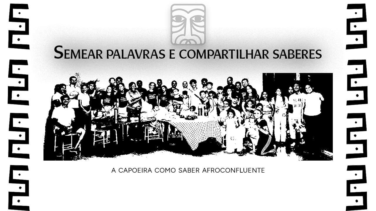 Backdrop – Semear palavras e compartilhar saberes: A capoeira como saber afroconfluente