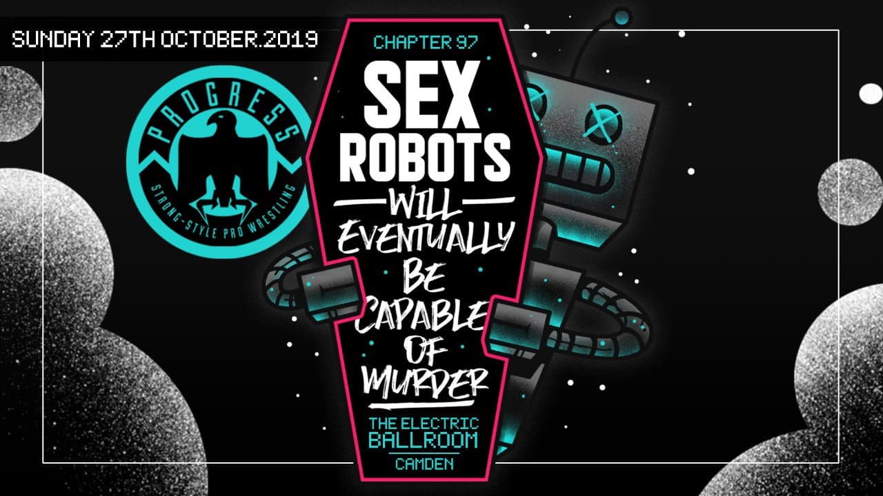 Backdrop – PROGRESS Chapter 97: Sex Robots Will Eventually Be Capable Of Murder