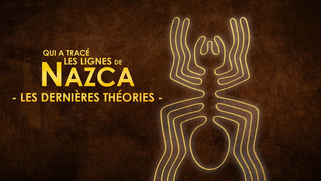 Backdrop – Qui a tracé les lignes de NAZCA - Les dernières théories