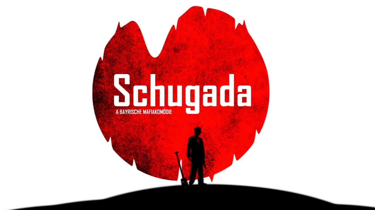 Backdrop – Schugada - a bayrische Mafiakomödie