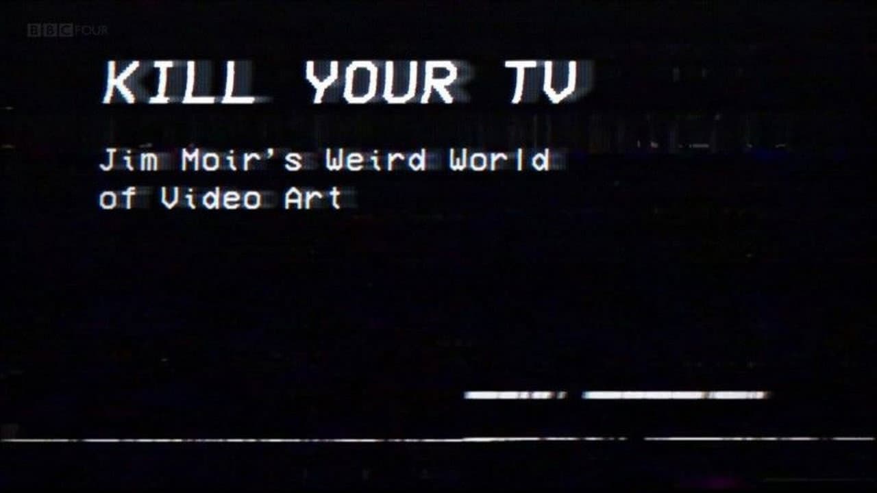 Backdrop – Kill Your TV: Jim Moir’s Weird World of Video Art