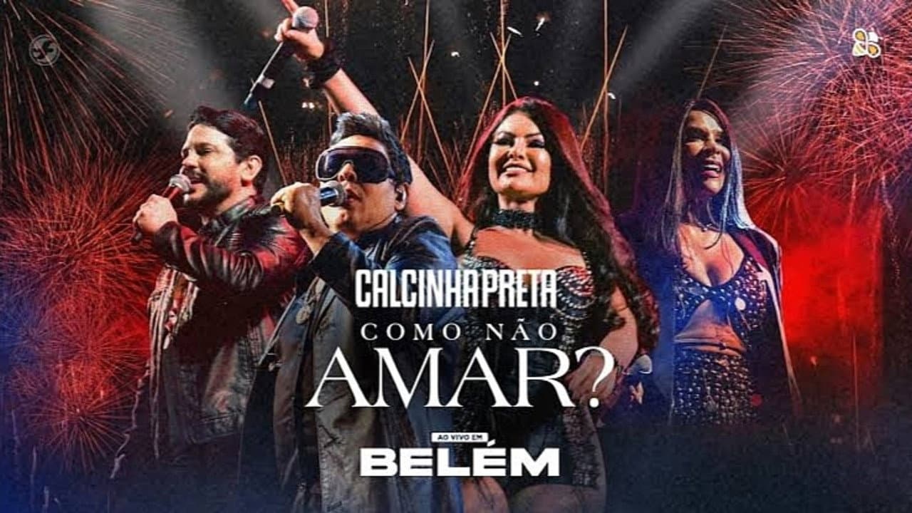 Backdrop – Calcinha Preta - Como Não Amar? (Ao Vivo em Belém do Pará)