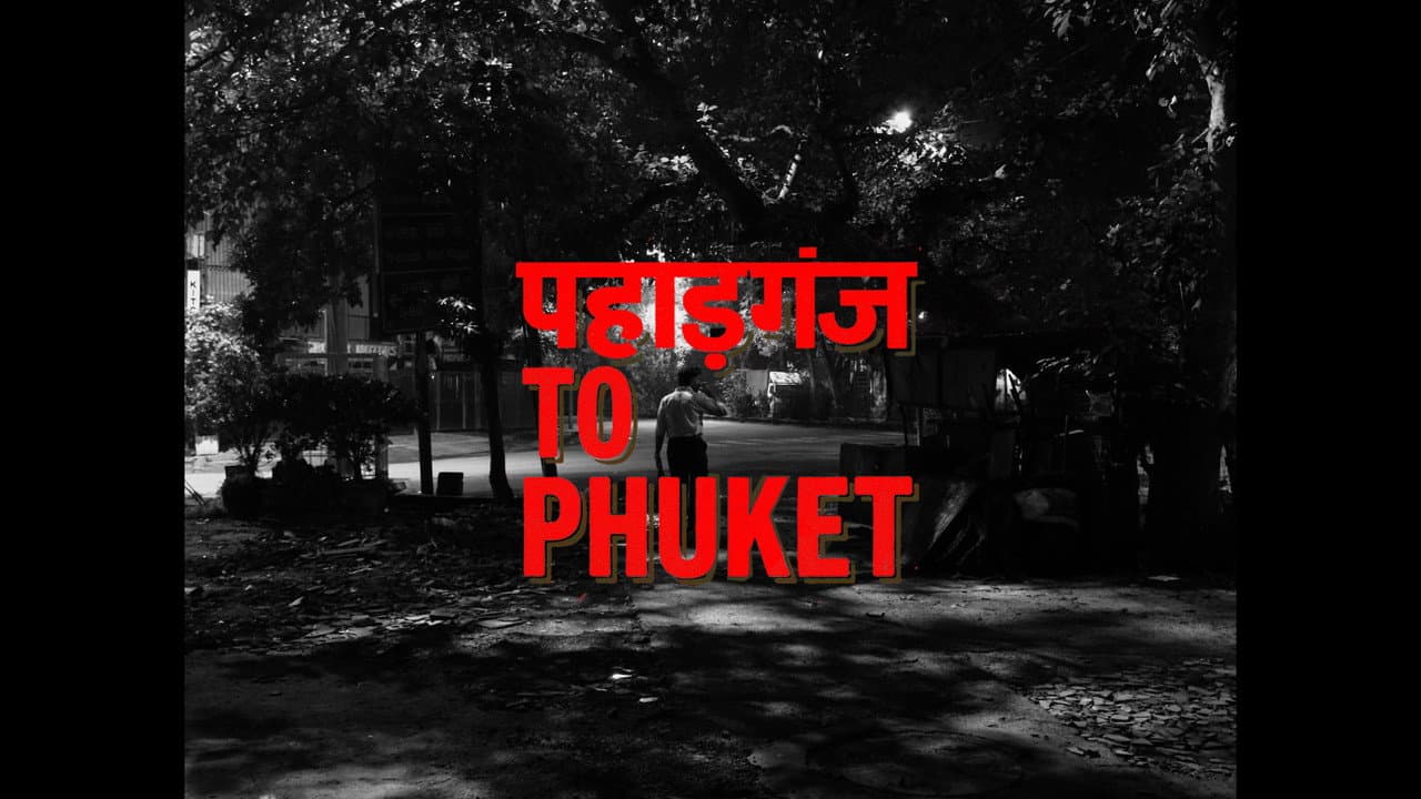 Backdrop – Paharganj to Phuket