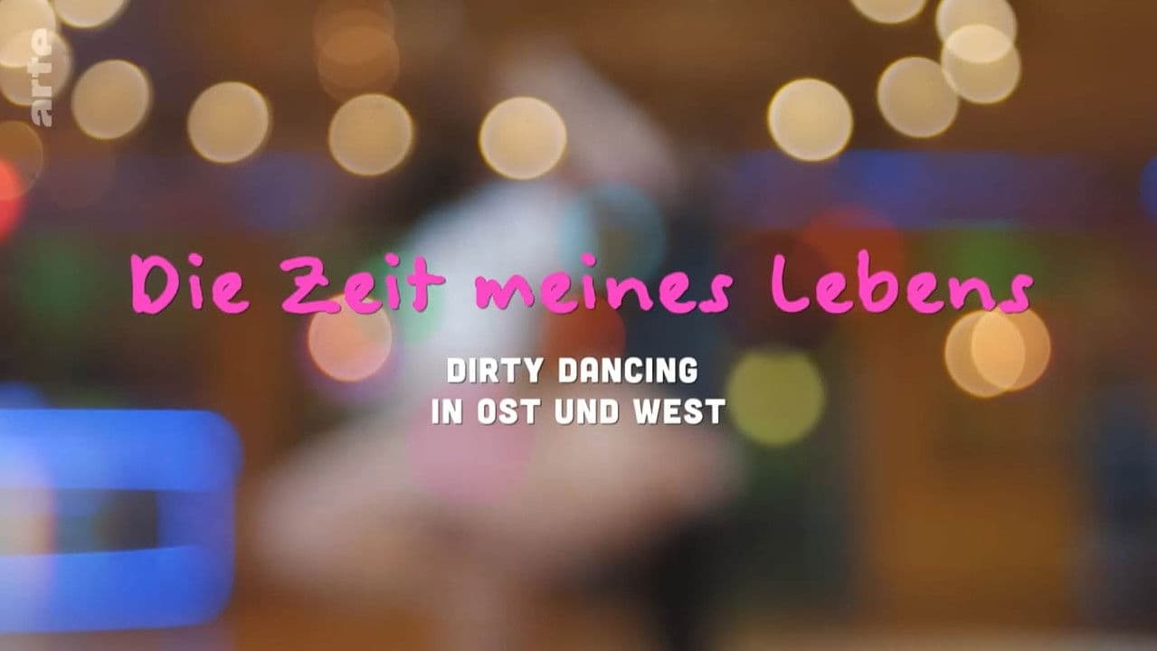 Backdrop – Die Zeit meines Lebens - Dirty Dancing in Ost und West