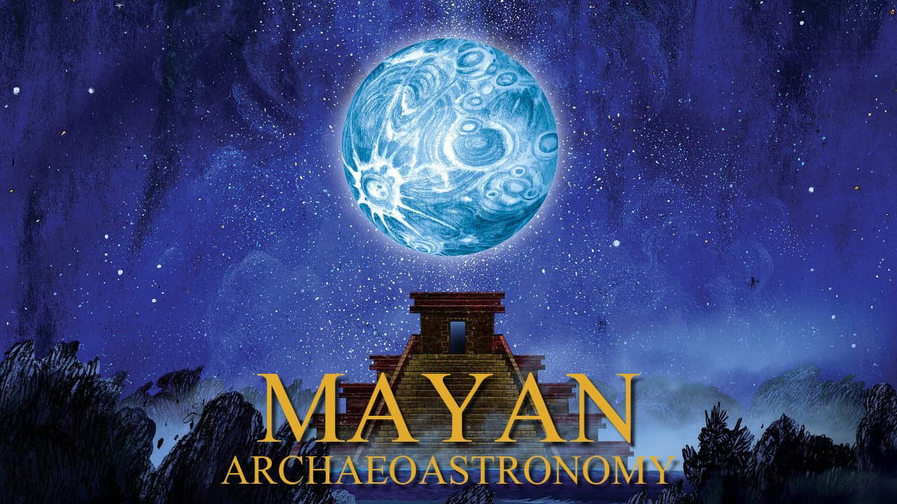 Backdrop – Mayan Archaeoastronomy: Observers of the Universe