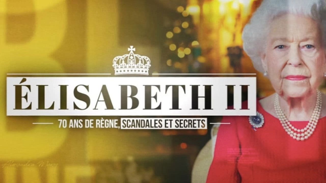 Backdrop – Elizabeth II, 70 ans de règne de secrets et de scandales