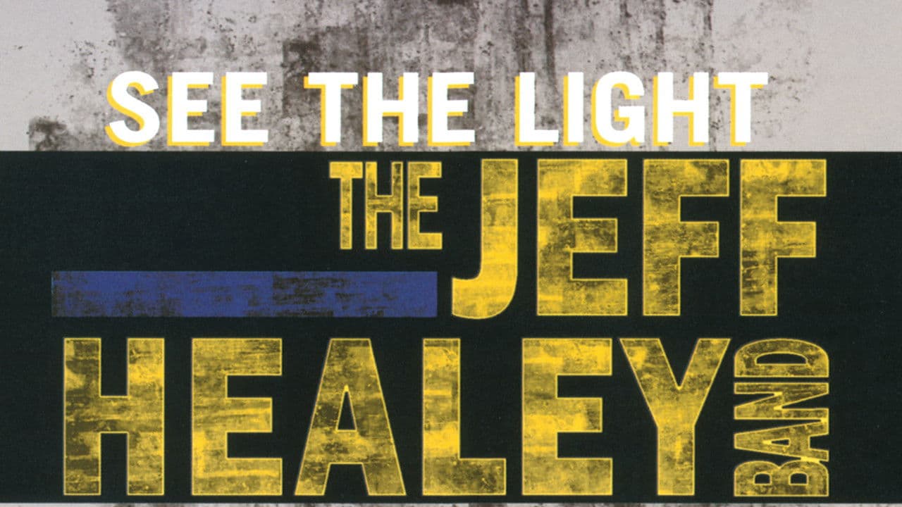 Backdrop – The Jeff Healey Band - See The Light - Live From London