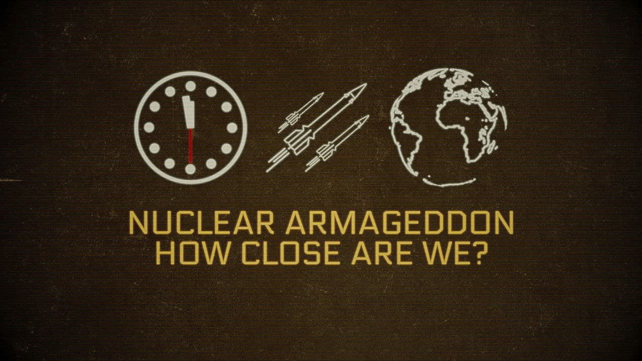 Backdrop – Nuclear Armageddon: How Close Are We?
