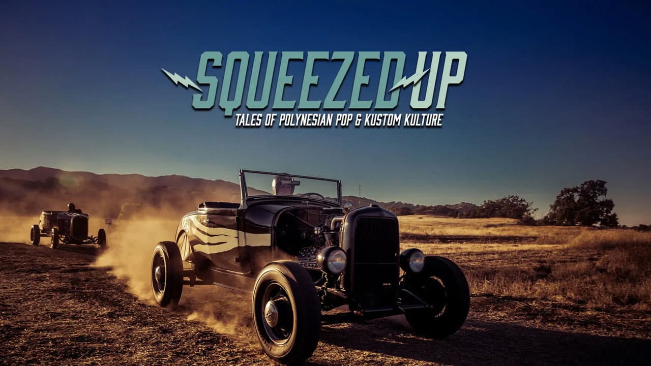 Backdrop – Squeezed Up - Tales of Polynesian Pop and Kustom Kulture