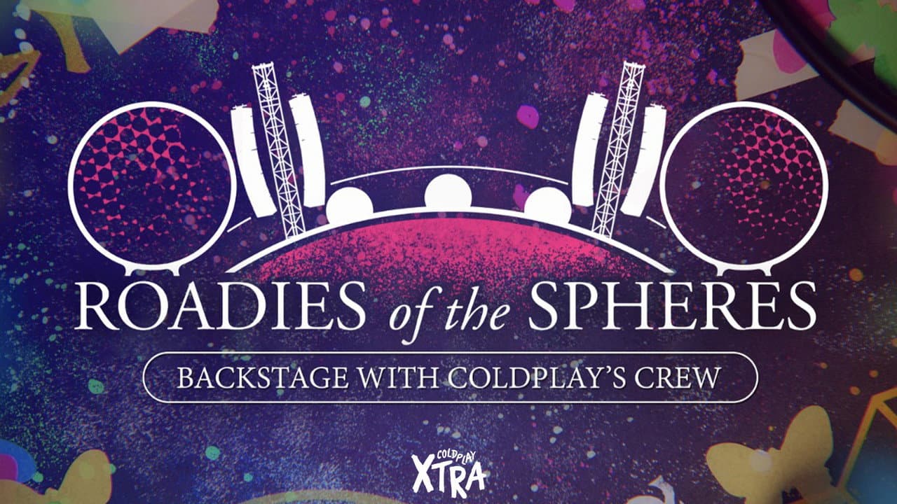 Backdrop – Roadies of the Spheres: Backstage with Coldplay’s Crew