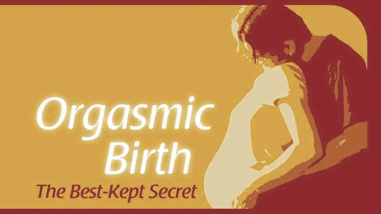 Backdrop – Orgasmic Birth: The Best-Kept Secret