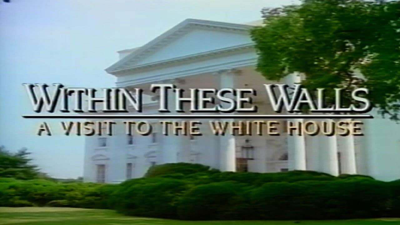 Backdrop – Within These Walls: A Tour of the White House