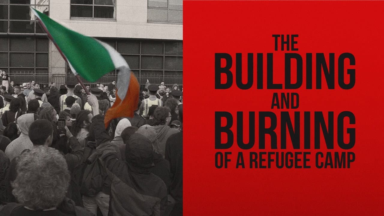 Backdrop – The Building and Burning of a Refugee Camp