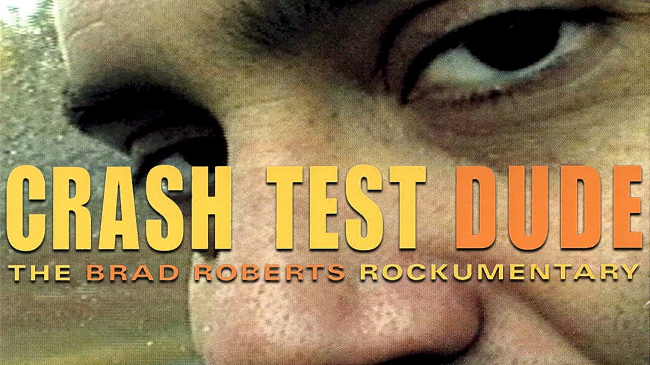 Backdrop – Crash Test Dude: The Brad Roberts Rockumentary