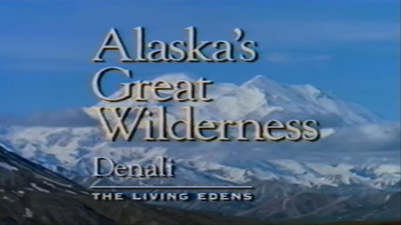 Backdrop – Alaska's Great Wilderness Denali: The Living Edens