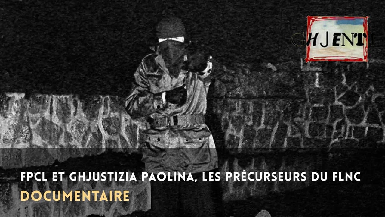 Backdrop – FPCL et Ghjustizia Paolina, les précurseurs du FLNC