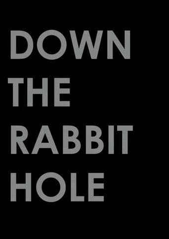 Down the Rabbit Hole
