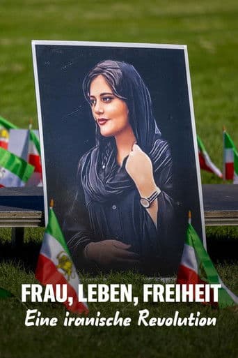 Frau, Leben, Freiheit - Eine iranische Revolution