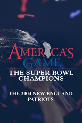 America's Game: 2004 New England Patriots