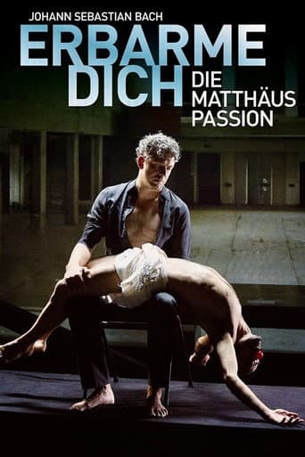 Erbarme Dich! - Die Matthäus Passion