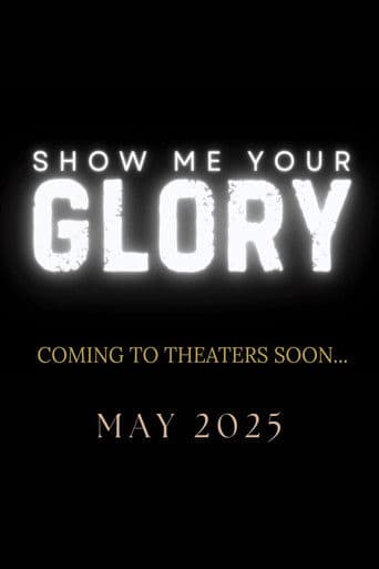 Show Me Your Glory