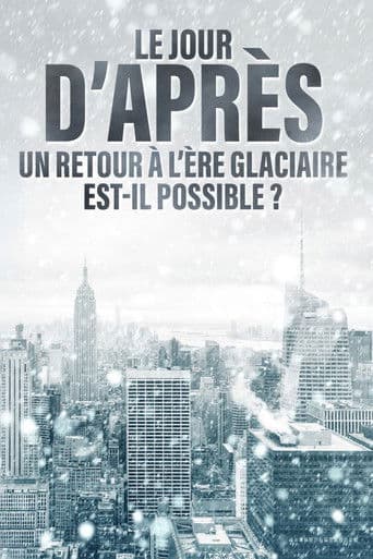 Le jour d'après : Un retour à l'ère glaciaire est-il possible ?