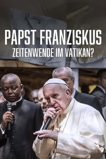 Zeitenwende im Vatikan? - Papst Franziskus und die Zukunft der Kirche