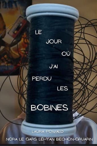 Le jour où j'ai perdu les bobines