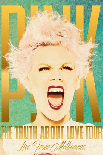 Pink: The Truth About Love Tour - Live from Melbourne