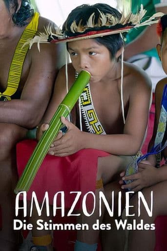 Amazonien - Die Stimmen des Waldes