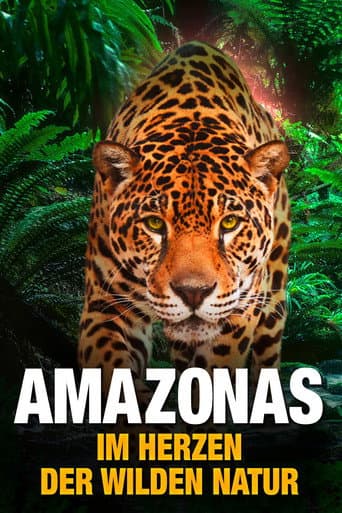 Amazonas - Im Herz der wilden Natur