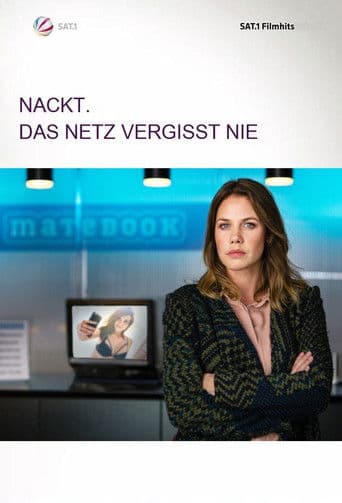 Nackt. Das Netz vergisst nie.