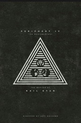 Periphery - P4: The Documentary (The Making of HAIL STAN)