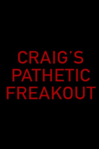 Craig's Pathetic Freakout