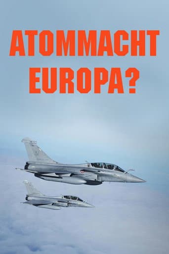 Atommacht Europa? Auf der Suche nach neuer Sicherheit