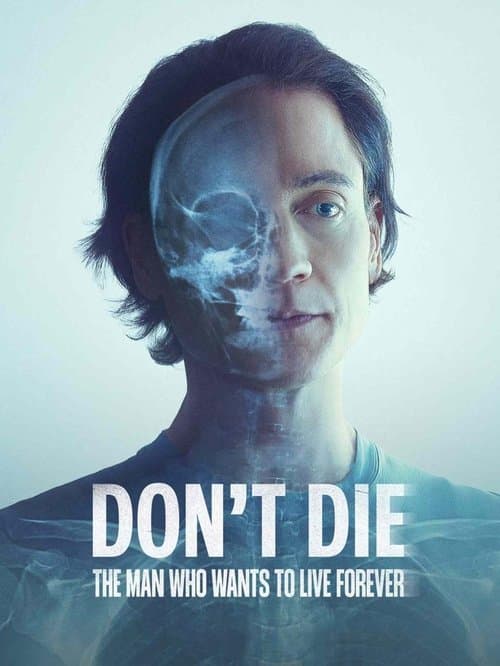 Don't Die: Der Mann, der unsterblich sein will