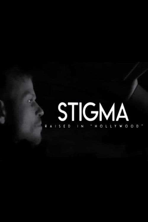 Stigma: Raised in Hollywood