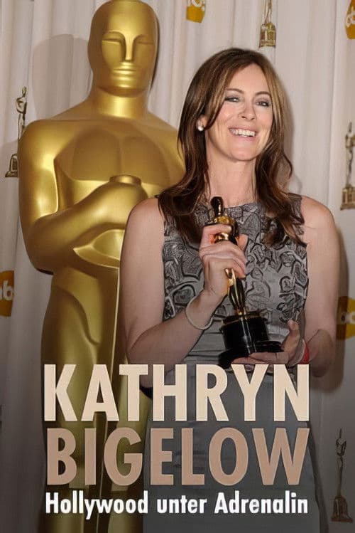 Kathryn Bigelow - Hollywood unter Adrenalin