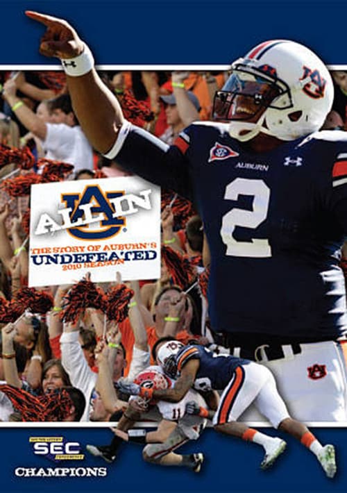 All In: The Story of Auburn's Undefeated 2010 Season
