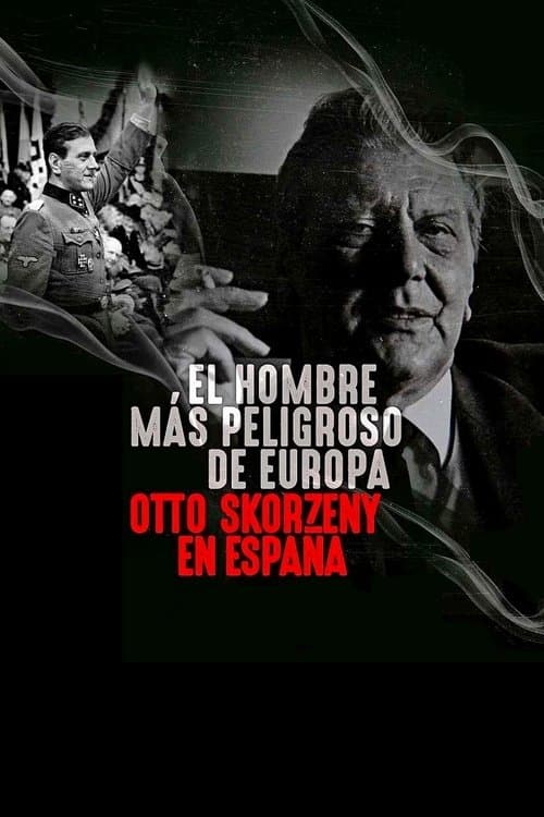Europas gefährlichster Mann: Otto Skorzeny in Spanien