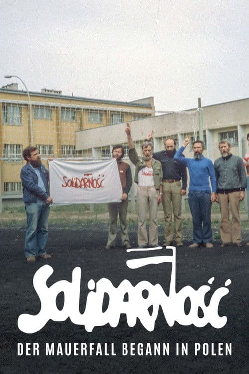 Solidarnosc – Der Mauerfall begann in Polen