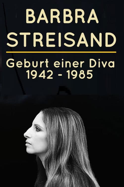 Barbra Streisand - Geburt einer Diva 1942 - 1984
