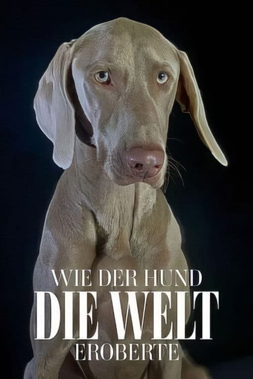 Wie der Hund die Welt eroberte