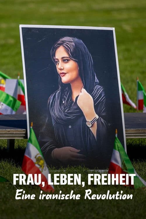 Frau, Leben, Freiheit - Eine iranische Revolution
