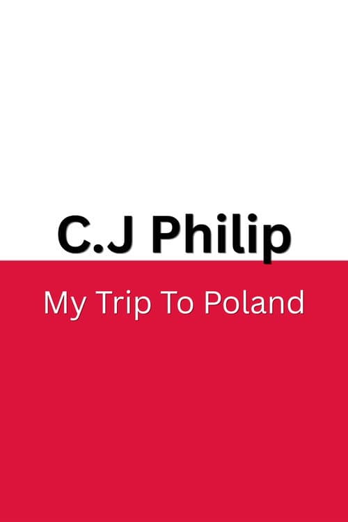 C.J Philip - My Trip to Poland