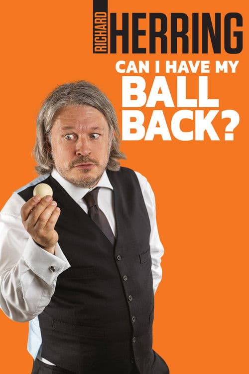 Richard Herring: Can I Have My Ball Back?